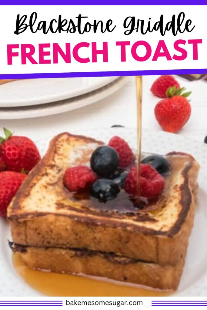 Blackstone Griddle French Toast stacked on plate with syrup drizzling on top